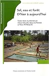 Sel, eau et forêt - d'hier à aujourd'hui