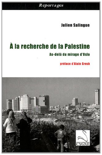 A LA RECHERCHE DE LA PALESTINE : AU-DELA DU MIRAGE D'OSLO (Paperback)