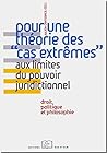 Pour une Théorie des Cas Extremes: Aux Limites du Pouvoir Jurisdictionnel
