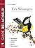 Les Mésanges: Description, répartition, habitat, moeurs, observation