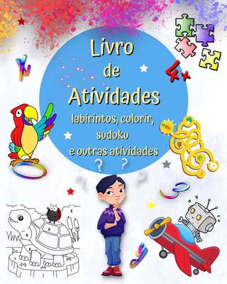 Livro de Atividades 4+: Ligue os pontos, pinte por número, labirintos, jogos a partir de 4 anos (Portuguese Edition)
