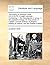 The Works of Jonathan Swift, D.D.D.S.P.D. in Eight Volumes. Containing, I. His Miscellanies in Prose. II. His Poetical Writings. III. the Travels of ... to Ireland, and the Drapier's Letters