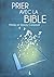 Prier avec la Bible by Wesley Campbell