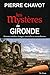 GIRONDE MYSTERES by Pierre Chavot