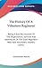 The History Of A Volunteer Regiment: Being A Succinct Account Of The Organization, Services And Adventures Of The Sixth Regiment New York Volunteers Infantry (1891)