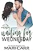 Waiting for Wednesday (Wild Irish #3)