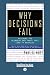 Why Decisions Fail: Avoiding the Blunders and Traps That Lead to Debacles: Easy Read Comfort Edition