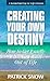 Creating Your Own Destiny