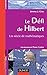 Le défi de Hilbert - Un siècle de mathématiques by Jeremy J. Gray