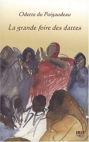 La grande foire des dattes - adrar mauritanien (Paperback)