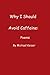 Why I Should Avoid Caffeine by Michael Keiser