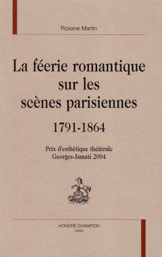 La féerie romantique sur les scènes parisiennes - 1791-1864 (Hardcover)
