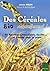 Des Céréales... Bio... naturellement ! 90 recettes faciles, s... by Antoine Rogani
