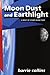 Moon Dust and Earthlight: A...