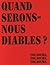 Quand serons-nous diables ?