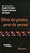 Désir de penser, peur de pe...