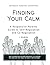Finding Your Calm: A Responsive Parent's Guide to Self-Regulation and Co-Regulation