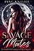 Savage Mates: A Dark Revers...