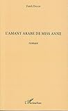 L'amant arabe de Miss Anne: Roman (French Edition)