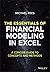 The Essentials of Financial Modeling in Excel: A Concise Guide to Concepts and Methods