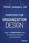 Strategies for Organization Design by Tiffany McDowell