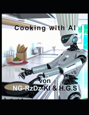 Coocking with AI: "The cookbook of the future - created by an artificial intelligence