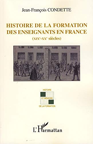 Histoire de la formation des enseignants en France (French Edition)