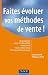 Faites évoluer vos méthodes...