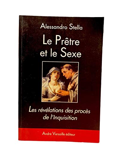 Le prêtre et le sexe: Les révélations des procès de l'Inquisition (Paperback)