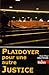 PLAIDOYER POUR UNE AUTRE JUSTI