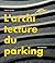 L'ARCHITECTURE DU PARKING