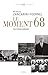 Le Moment 68: Une histoire ...