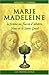Marie-Madeleine - La femme au flacon d'albâtre, Jésus et le Saint Graal