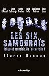 Les six samouraïs : Hollywood somnolait, ils l'ont réveillé! Les six samouraïs : Hollywood somnolait, ils l'ont réveillé!