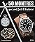 50 montres qui ont fait l'h...