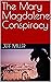 The Mary Magdalene Conspiracy