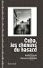 CUBA, LES CHEMINS DU HASARD