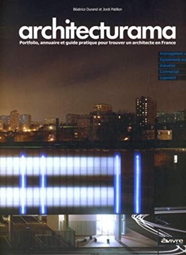 ARCHITECTURAMA - PORTFOLIO, ANNUAIRE ET GUIDE DE PRATIQUE POUR TROUVER UN ARCHIT (Paperback)