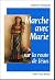 Marche avec Marie sur la ro...