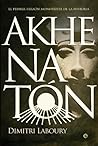 Akhenatón: El primer faraón monoteísta de la historia
