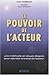 Le pouvoir de l'acteur: une...