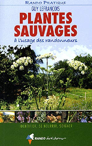 Plantes sauvages à l'usage des randonneurs (Paperback)