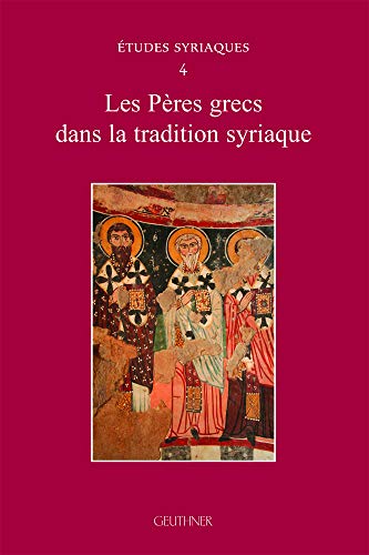 Etudes syriaques 4 : Les Pères grecs dans la tradition syriaque (Paperback)
