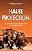 Haute protection: La potect...