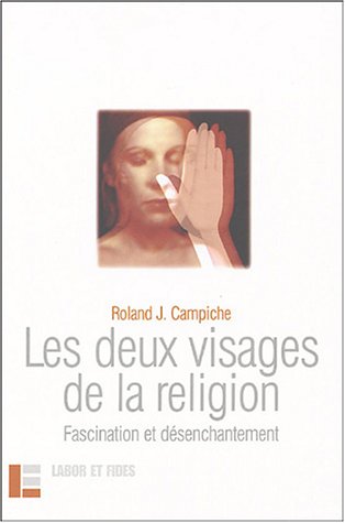 Les deux visages de la religion: Fascination et désenchantement (Paperback)