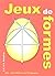 Jeux de formes