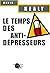Le Temps des antidépresseurs