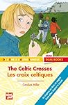 THE CELTIC CROSSES - LES CROIX CELTIQUES THE CELTIC CROSSES - LES CROIX CELTIQUES