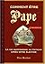Comment être Pape by Piers Marchant