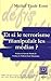 Et si le terrorisme manipulait les médias ? by Michel Tjade Eone